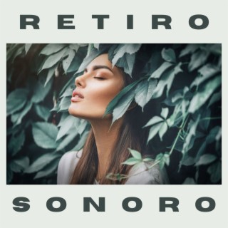 Retiro Sonoro: Sonidos Relajantes para Disfrutar de la Quietud