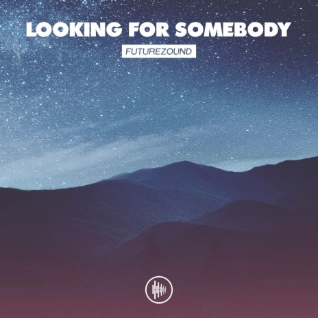 Looking for Somebody | Boomplay Music