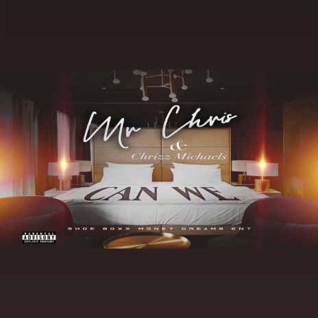 Can We ft. Chrizz Michaels | Boomplay Music