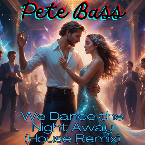 We Dance the Night Away (House Remix) | Boomplay Music