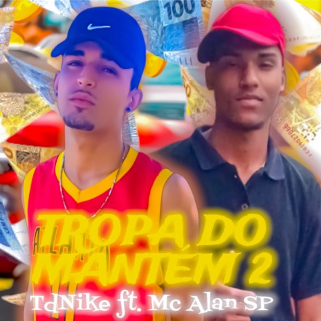 Tropa do Mantém 2 ft. Mc Alan SP | Boomplay Music