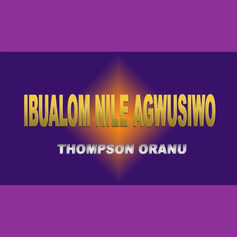 Ibualom Nile Agwusiwo | Boomplay Music
