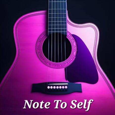 Note To Self | Boomplay Music