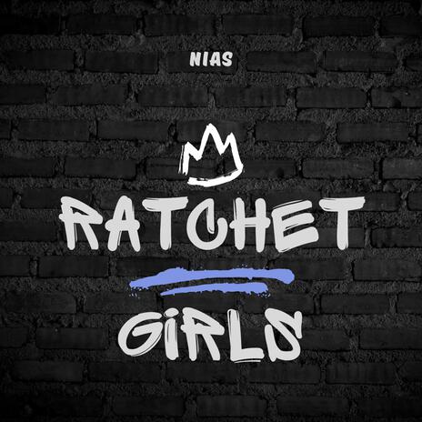 RATCHET GIRLS | Boomplay Music