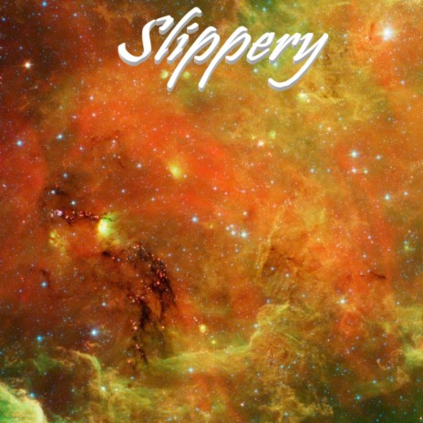 Slippery | Boomplay Music