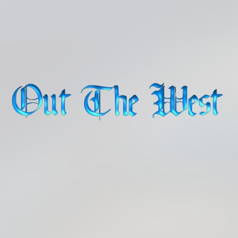 Out the West | Boomplay Music