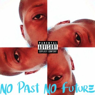 No Past No Future