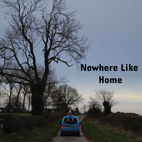 Nowhere Like Home | Boomplay Music