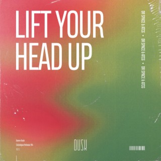 Lift Your Head Up