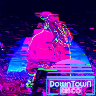 Downtown Disco