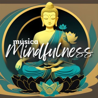 Música Mindfulness: Música Instrumental Zen para la Meditación Budista, Yoga e Hipnosis