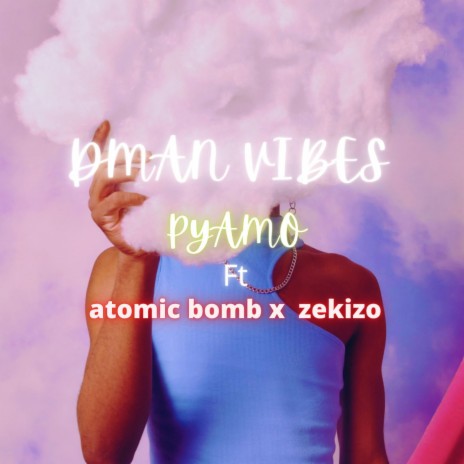 PYAMO ft. ATOMICBOMB & ZEKIZO | Boomplay Music