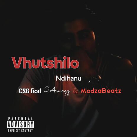 Vhutshilo Ndihanu ft. 24Swagg & Modza-Beatz | Boomplay Music