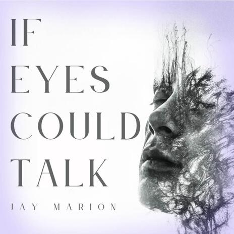 If Eyes Could Talk | Boomplay Music