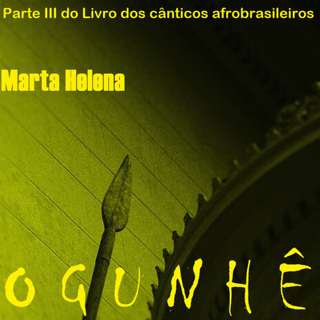 Ogunhê (Parte III do Livro dos Cânticos Afrobrasileiros)