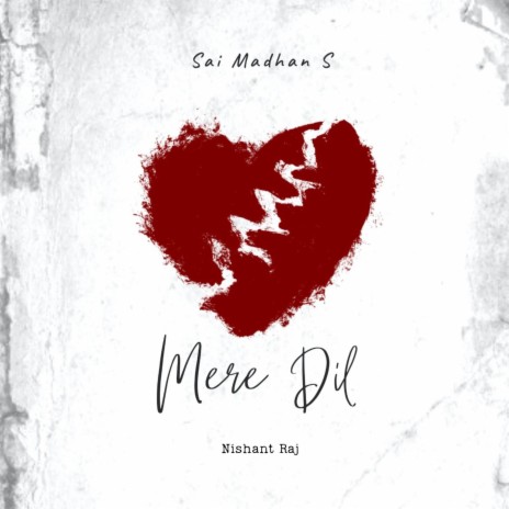 Mere Dil ft. Nishant Raj | Boomplay Music