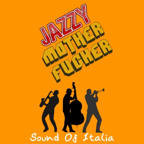 Jazzy Mother Fucker | Boomplay Music