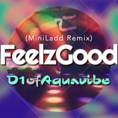 FeelzGood (MiniLadd Remix) | Boomplay Music