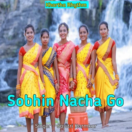 Sobhin Nacha Go ft. Shiwani Mahato | Boomplay Music