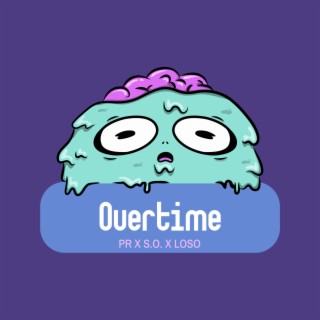 Overtime ft. Loso & S.O. lyrics | Boomplay Music