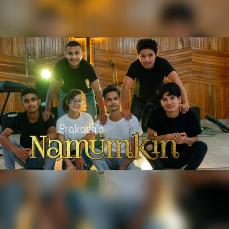 Namumkin (Prakash' Worship Team) | Boomplay Music