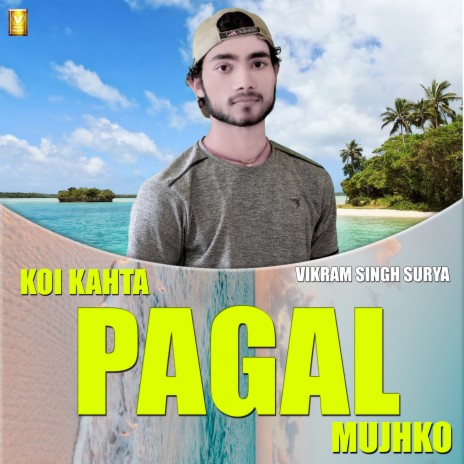 Koi Kahta Pagal Mujhko | Boomplay Music