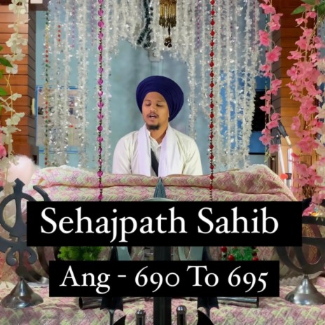 Sehajpath Sahib Ang 690 To 695 | Boomplay Music