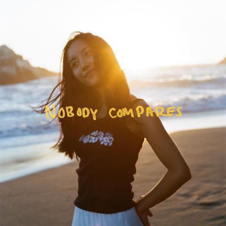 Nobody Compares | Boomplay Music