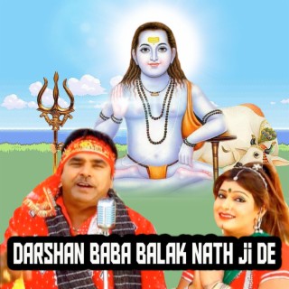 Darshan Baba Balak Nath Ji De