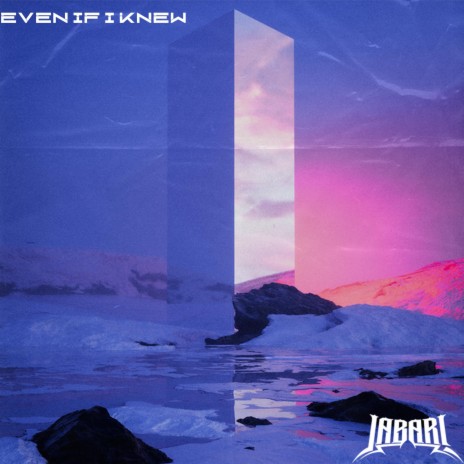 EVEN IF I KNEW | Boomplay Music