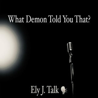 What Demon Told You That? lyrics | Boomplay Music