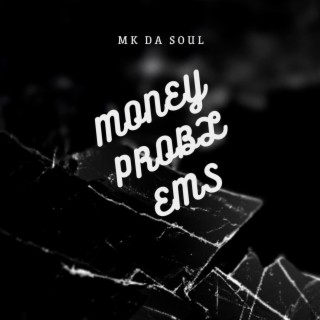 Mk Da Soul - Money Problems