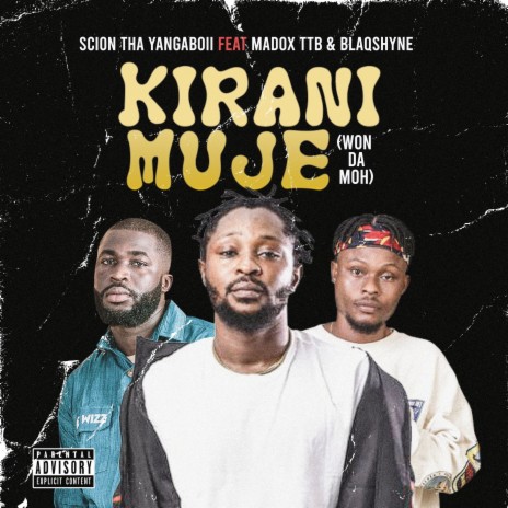 Kirani Muje (Won Da Moh) ft. Madox TBB & Blaq Shyne | Boomplay Music