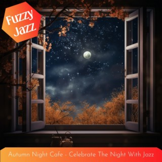 Autumn Night Cafe-Celebrate the Night with Jazz