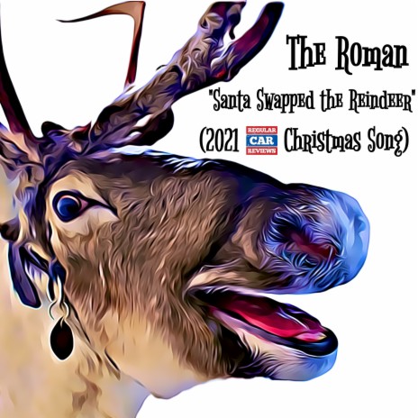 Santa Swapped the Reindeer (2021 Regular Car Reviews Christmas Song)