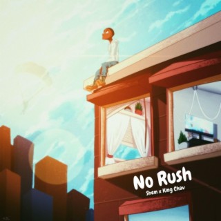 No Rush ft. King Chav lyrics | Boomplay Music