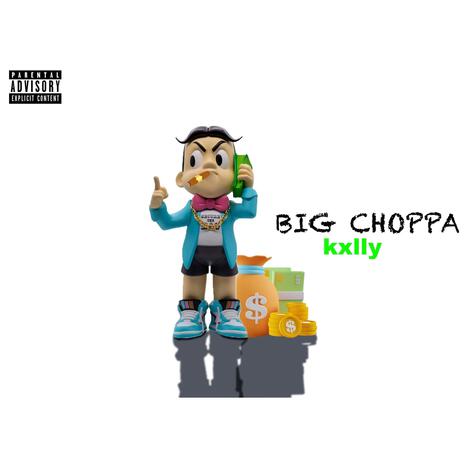 Big Choppa | Boomplay Music