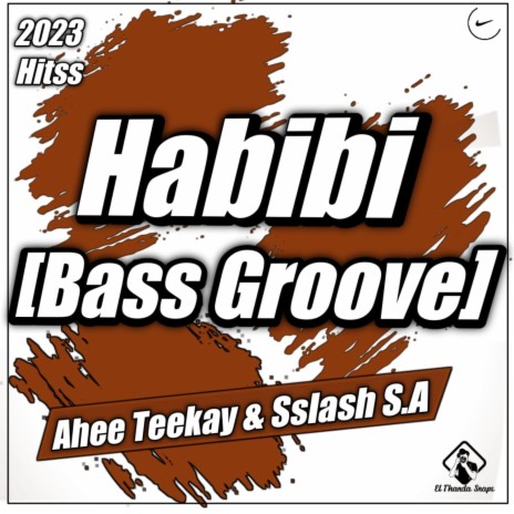 Habibi bassGroove (Ahee Teekay & Sslash SA) | Boomplay Music