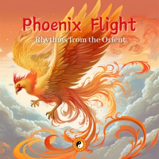 Phoenix Flight: Rhythms from the Orient