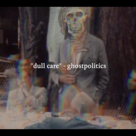 Dull Care | Boomplay Music