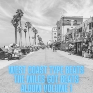 West Coast Type Beats The Miles Got Beats Album volume 1