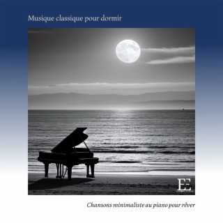 Musique classique pour dormir: Chansons minimaliste au piano pour rêver