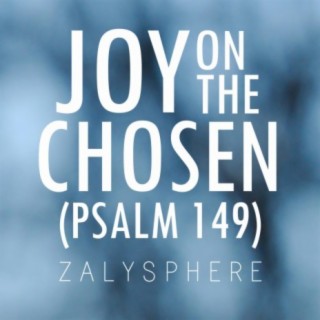 Joy On The Chosen (Psalm 149)