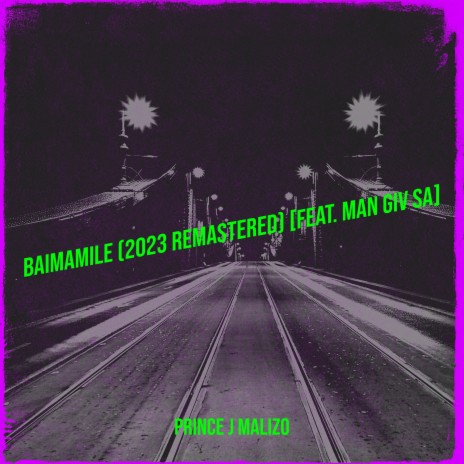 Baimamile (2023 Remastered) ft. Man Giv SA | Boomplay Music