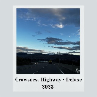 Crowsnest Highway (Deluxe Edition)