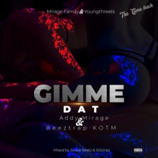 Gimme Dat ft. Beeztrap KOTM lyrics | Boomplay Music