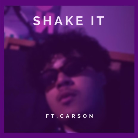 SHAKE IT ft. Carson | Boomplay Music