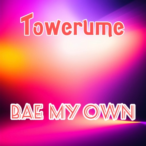 Bae My Own | Boomplay Music