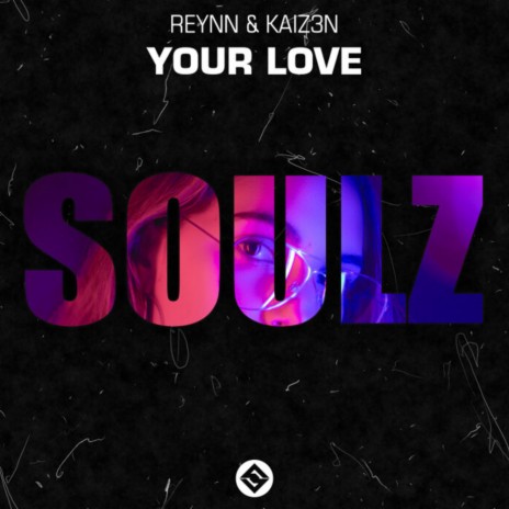 Your Love ft. Kaiz3n | Boomplay Music