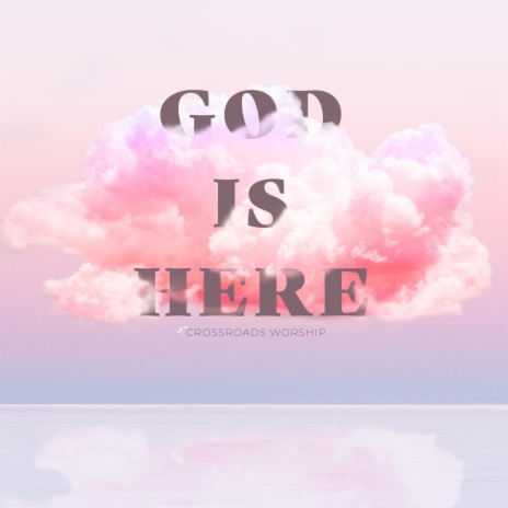 God is Here | Boomplay Music